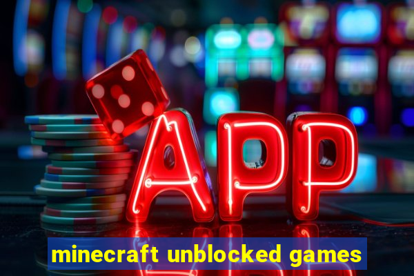 minecraft unblocked games